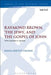 Raymond Brown, 'The Jews, ' and the Gospel of John: From Apologia to Apology by Sonya Shetty Cronin