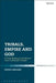 Tribals, Empire and God: A Tribal Reading of the Birth of Jesus in Matthew's Gospel by Zhodi Angami