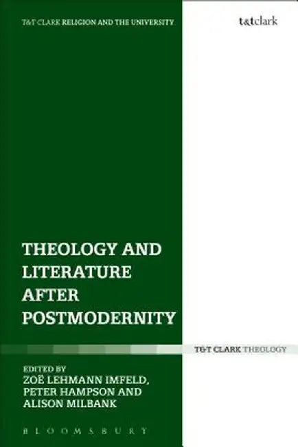 Theology and Literature After Postmodernity by Alison Milbank