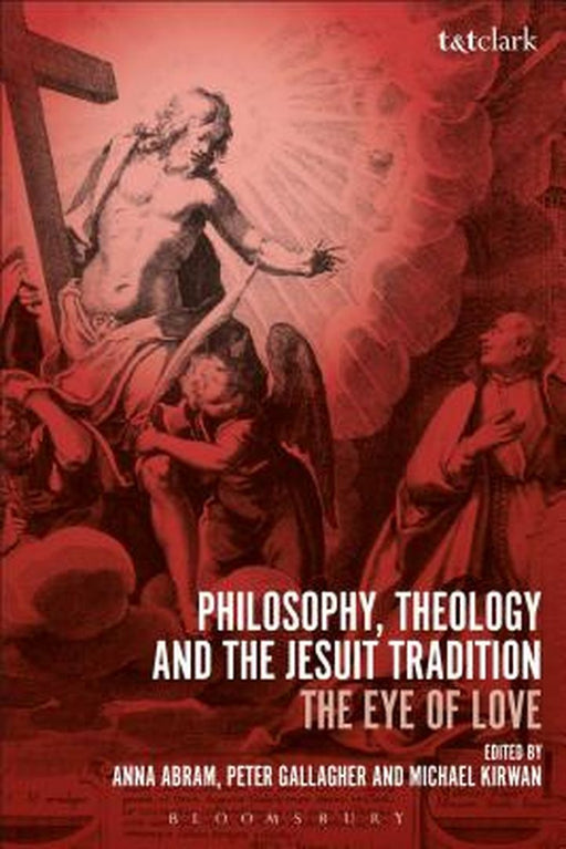 Philosophy, Theology and the Jesuit Tradition: 'The Eye of Love' by Anna Abram