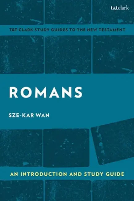 Romans: An Introduction and Study Guide: Empire and Resistance by Sze-Kar Wan
