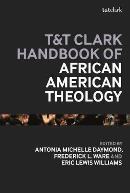T&t Clark Companion to African American Theology by Frederick L. Ware