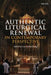 Authentic Liturgical Renewal in Contemporary Perspective by Uwe Michael Lang