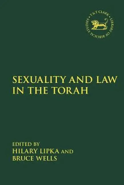 Sexuality and Law in the Torah by Hilary Lipka
