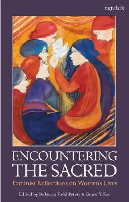Encountering the Sacred: Finding God in the Everyday by Rebecca Todd Peters