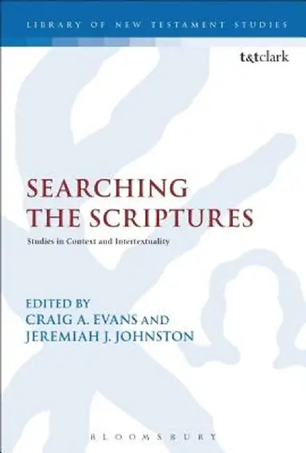 Searching the Scriptures: Studies in Context and Intertextuality by Craig A. Evans