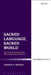 Sacred Language, Sacred World: The Unity of Scriptural and Philosophical Hermeneutics by Joshua D. Broggi
