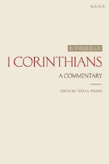 1 Corinthians: A Commentary by E. Earle Ellis