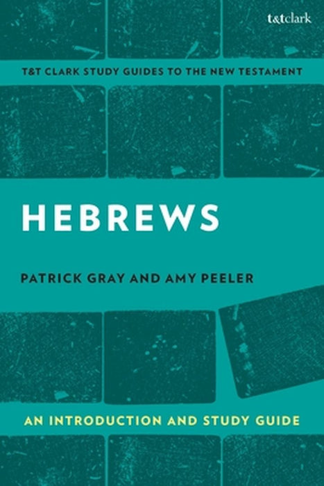 Hebrews: An Introduction and Study Guide by Amy L. B. Peeler