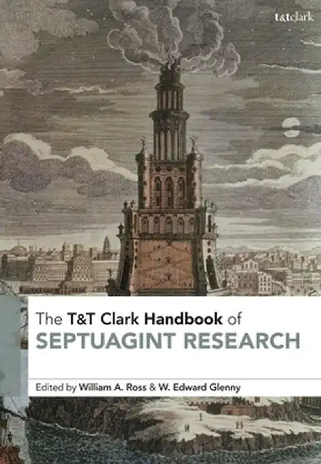 T&t Clark Handbook of Septuagint Research by William A. Ross