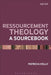 Ressourcement Theology: A Sourcebook by Patricia Kelly