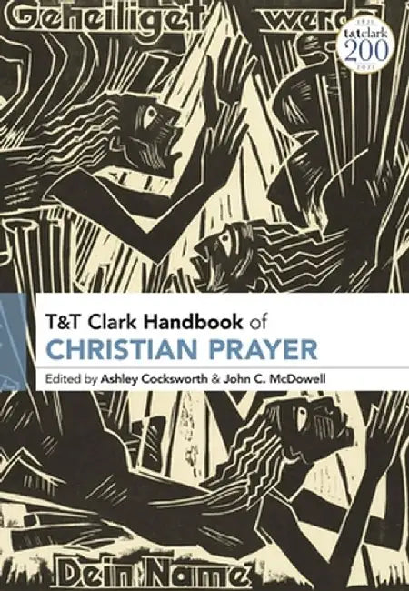 T&t Clark Handbook of Christian Prayer by Ashley Cocksworth