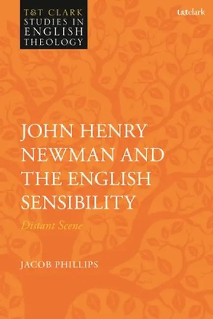 John Henry Newman and the English Sensibility: Distant Scene by Jacob Phillips
