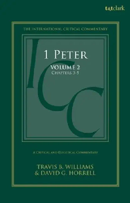 1 Peter: A Critical and Exegetical Commentary: Volume 2: Chapters 3-5 by David G. Horrell