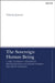 The Sovereign Human Being: Carl Schmitt, Dietrich Bonhoeffer and Responsible Decision-Making by Valentin Jeutner