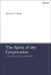 The Spirit of the Corporation: A Theological History by Michael T. Black