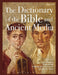 The Dictionary of the Bible and Ancient Media by Tom Thatcher, Chris Keith, Jr.