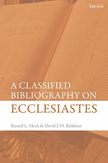 A Classified Bibliography on Ecclesiastes by David J. H. Beldman