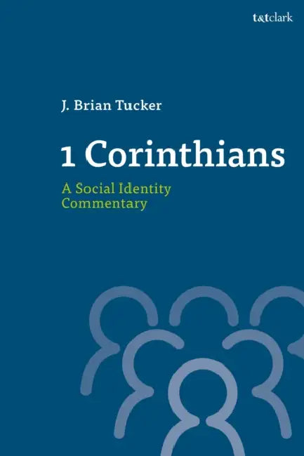 1 Corinthians, a Social Identity Commentary: A Social Identity Commentary by J. Brian Tucker, Kathy Ehrensperger, Philip Esler