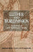 Luther and World Mission: A Historical and Systematic Study with Special Reference to Luther's Bible Exposition by Ingemar Oberg, Dean Apel