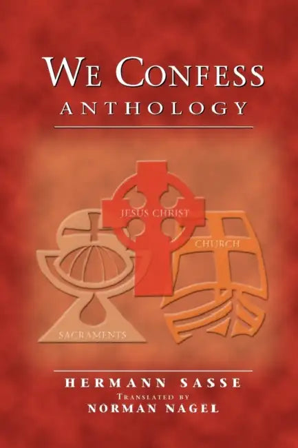 We Confess Anthology 53-1037 404969/01 by Publishing House Concordia