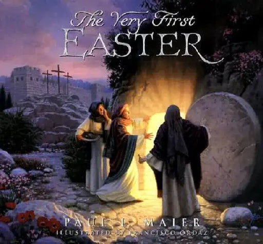 The Very First Easter by Paul L. Maier