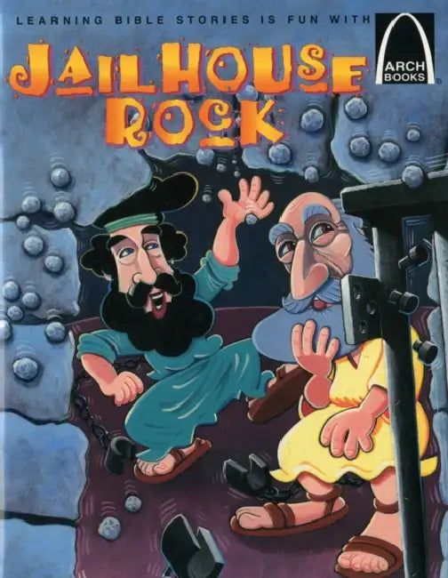 Jailhouse Rock: Acts 16:22-40 for Children by Glynis Belec