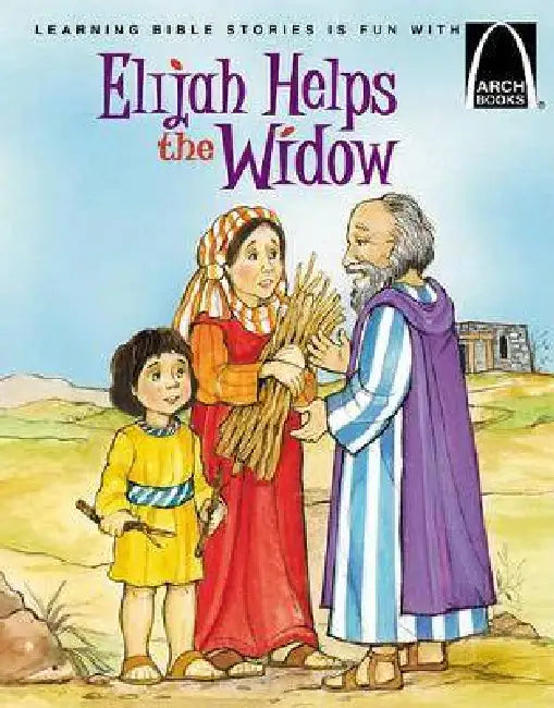 Elijah Helps a Widow - Arch Books by Nanette Thorsen-Snipes