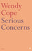 Serious Concerns by Wendy Cope