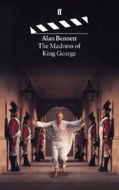 The Madness Of King George by Alan Bennett