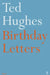 Birthday Letters by Ted Hughes