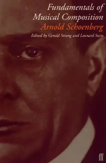 Fundamentals of Musical Composition by Arnold Schoenberg
