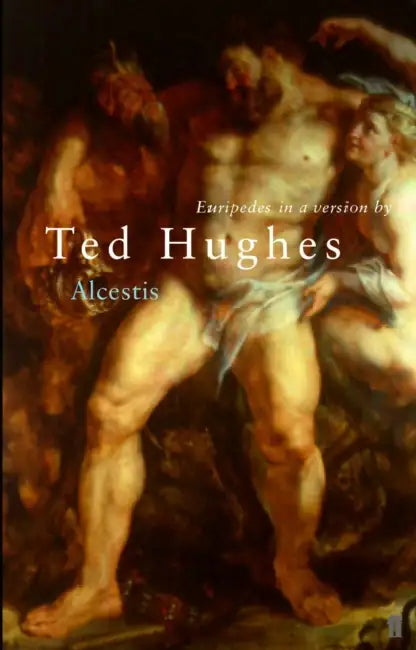 Euripides' Alcestis by Ted Hughes