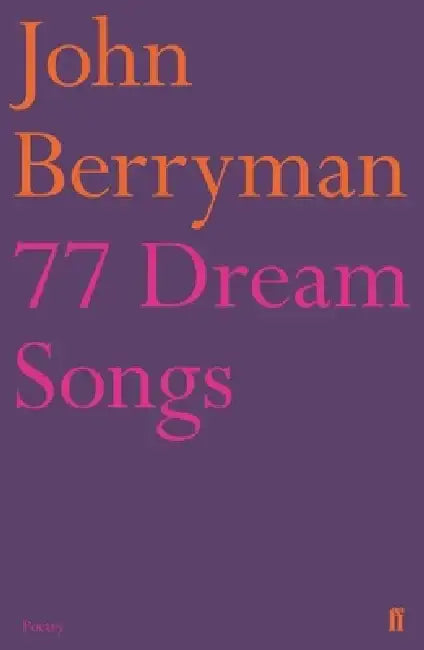 77 Dream Songs by John Berryman