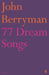 77 Dream Songs by John Berryman