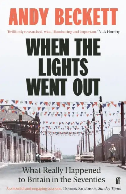 When the Lights Went Out by Andy Beckett