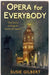 Opera for Everybody by Susie Gilbert