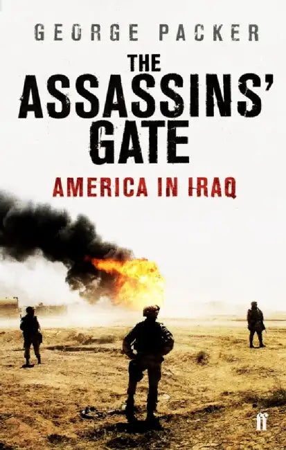 The Assassins' Gate by George Packer