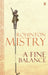 Fine Balance  by Rohinton Mistry