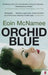 Orchid Blue by Eoin McNamee