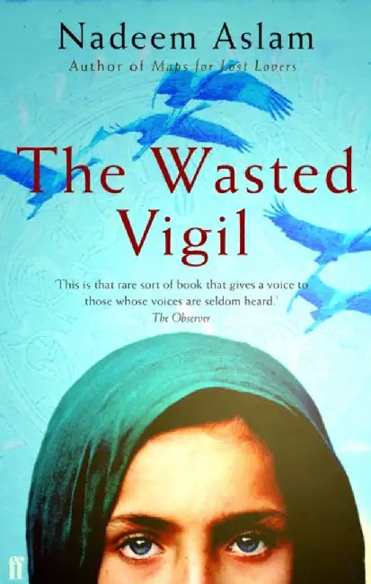 The Wasted Vigil by Nadeem (Author) Aslam