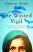 The Wasted Vigil by Nadeem (Author) Aslam