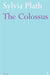 The Colossus by Sylvia Plath