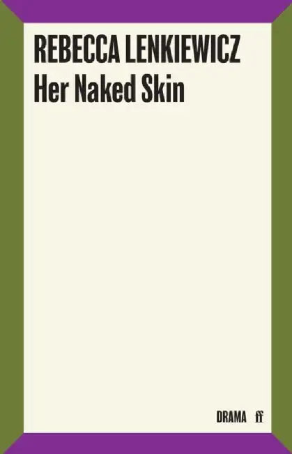 Her Naked Skin by Rebecca Lenkiewicz