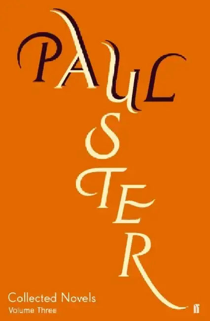 Collected Novels Volume 3 by Paul Auster