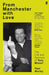 From Manchester with Love by Paul Morley