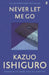 Never Let Me Go by Kazuo Ishiguro