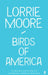 Birds of America by Lorrie Moore