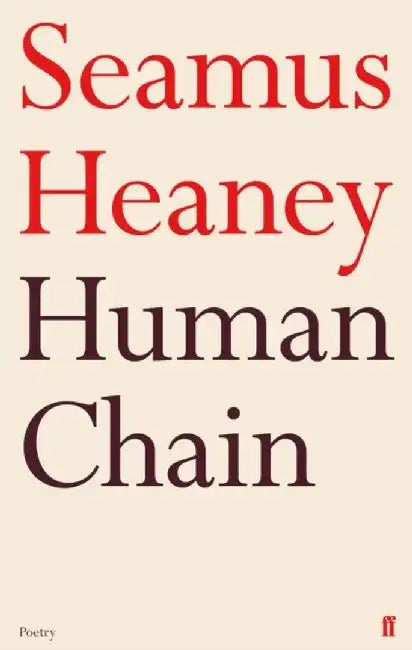 Human Chain by Seamus Heaney
