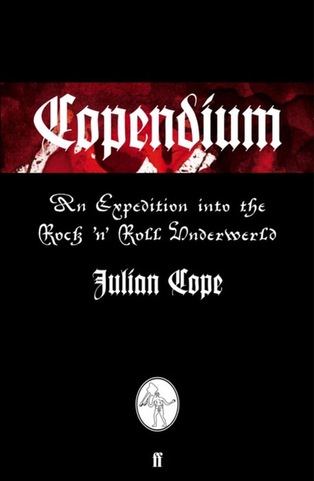 Copendium: An Expedition Into the Rock 'n' Roll Underworld